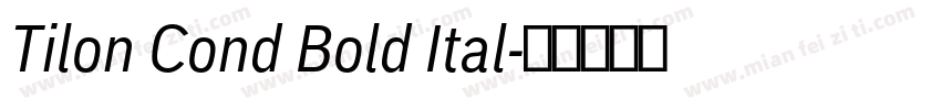 Tilon Cond Bold Ital字体转换